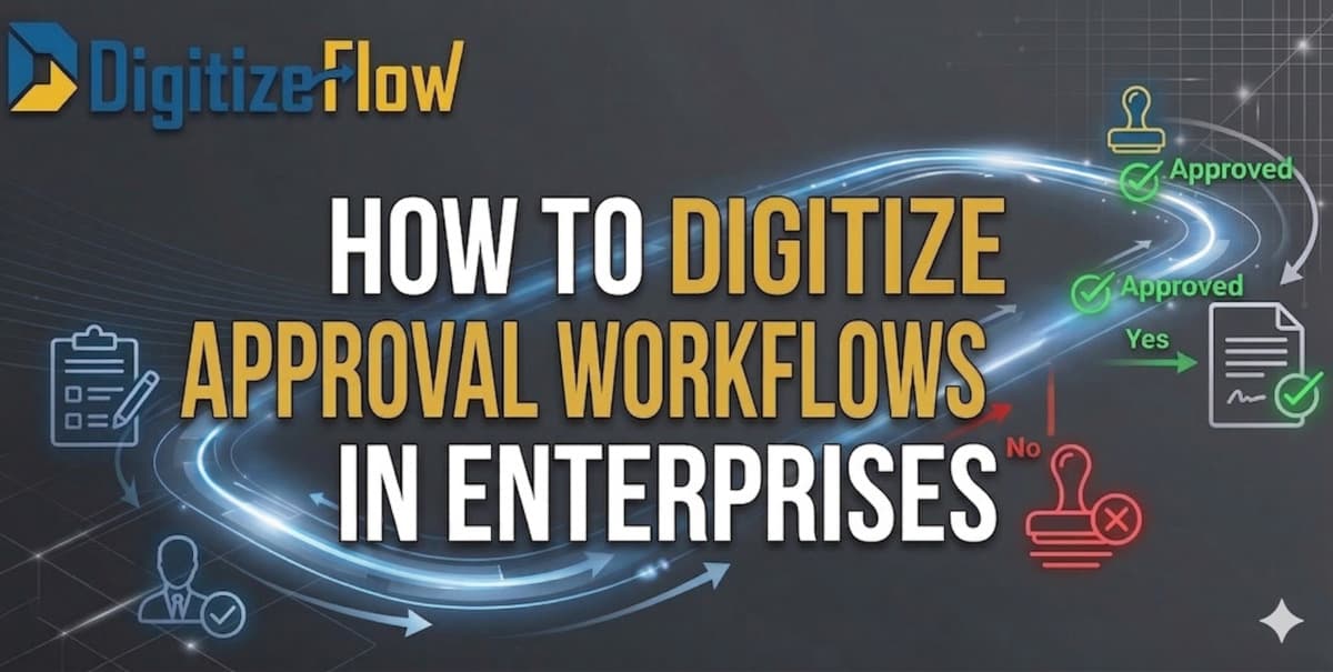 How to Digitize Approval Workflows in Enterprises